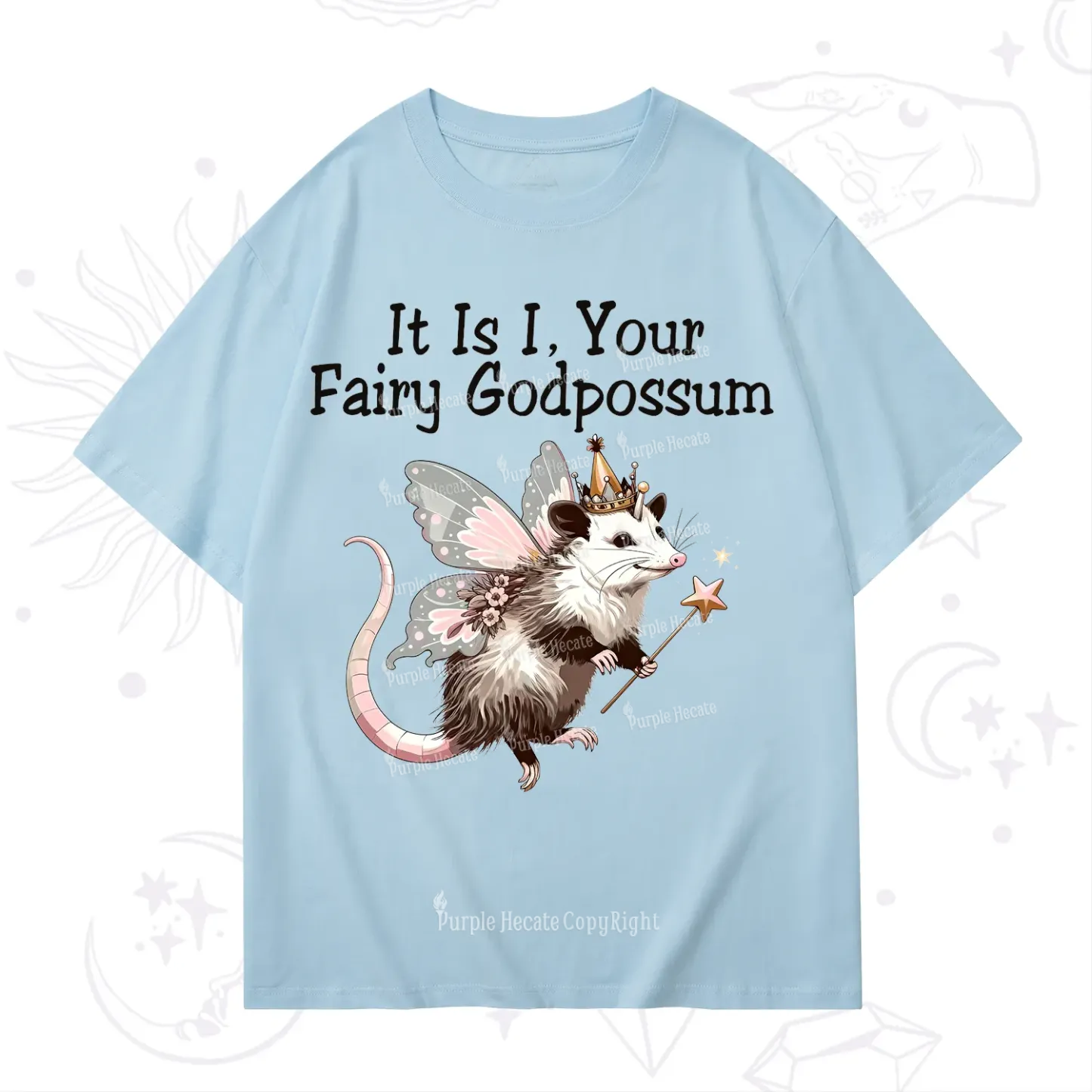 Purplehecate It Is I Your Fairy Godpossum T-Shirt