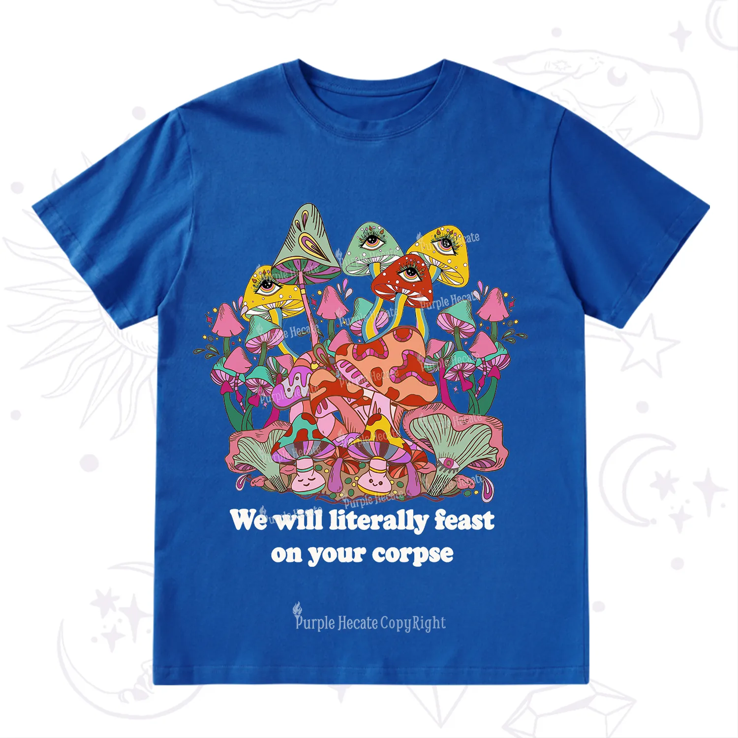 Purplehecate We Will Literally Feast on Your Corpse T-Shirt