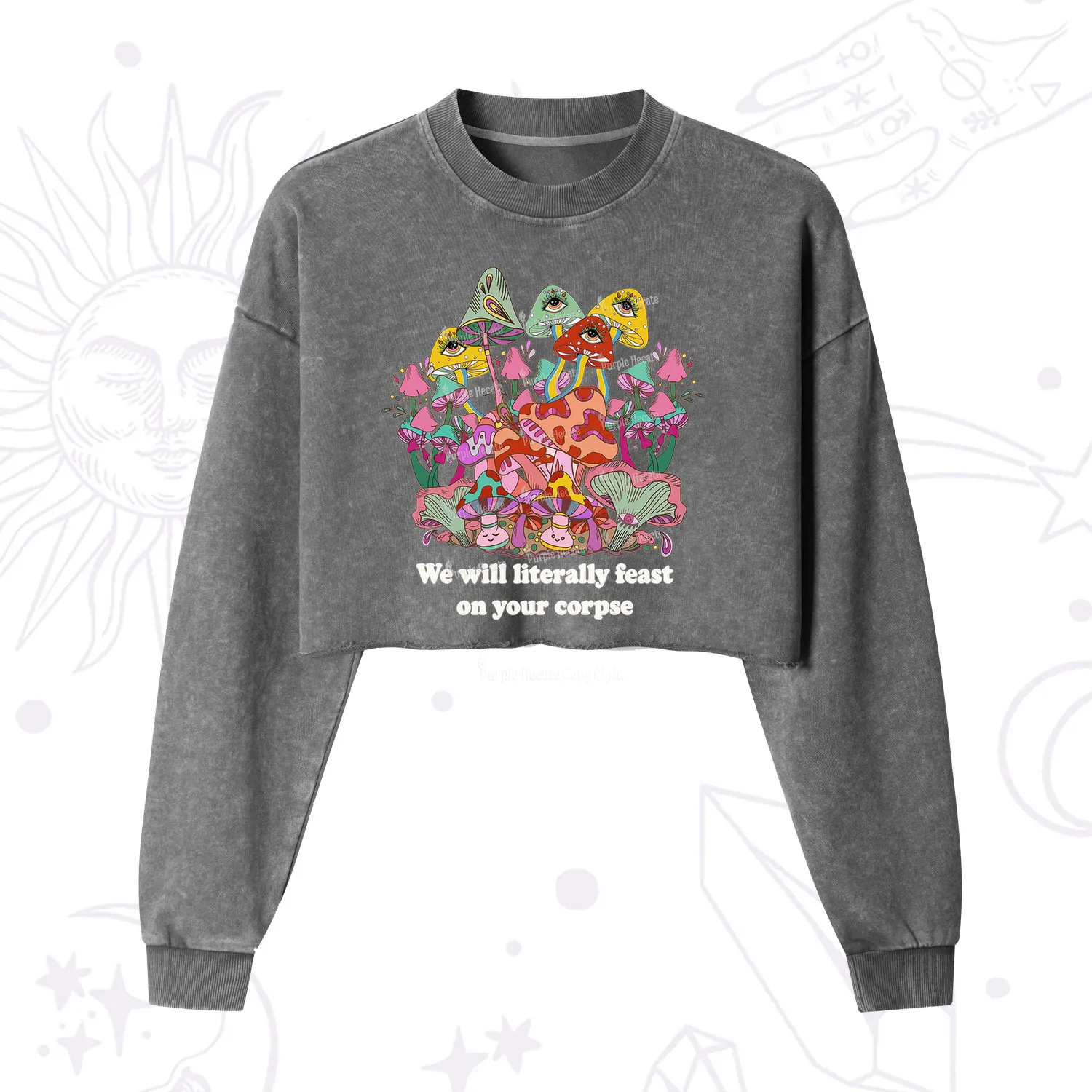 Purplehecate We Will Literally Feast on Your Corpse Cropped Washed Sweatshirt