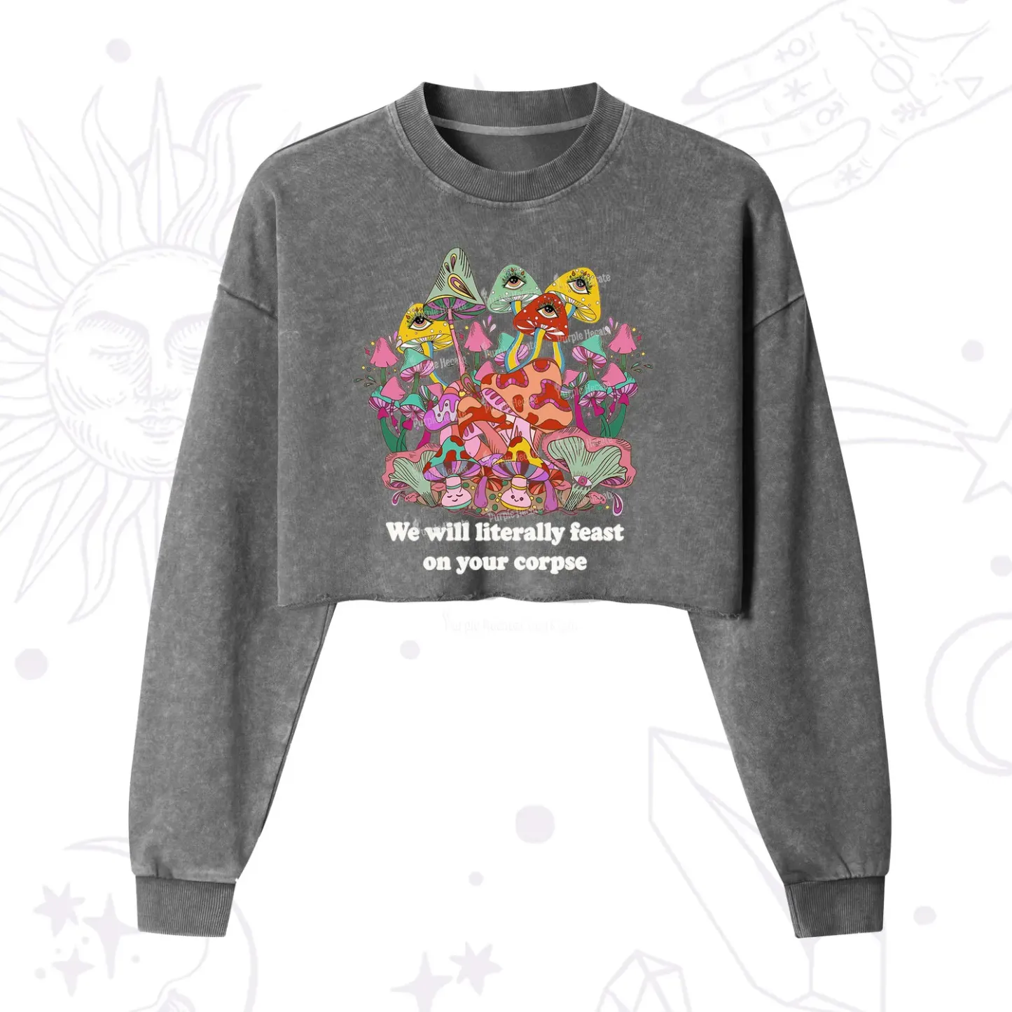 Purplehecate We Will Literally Feast on Your Corpse Cropped Washed Sweatshirt