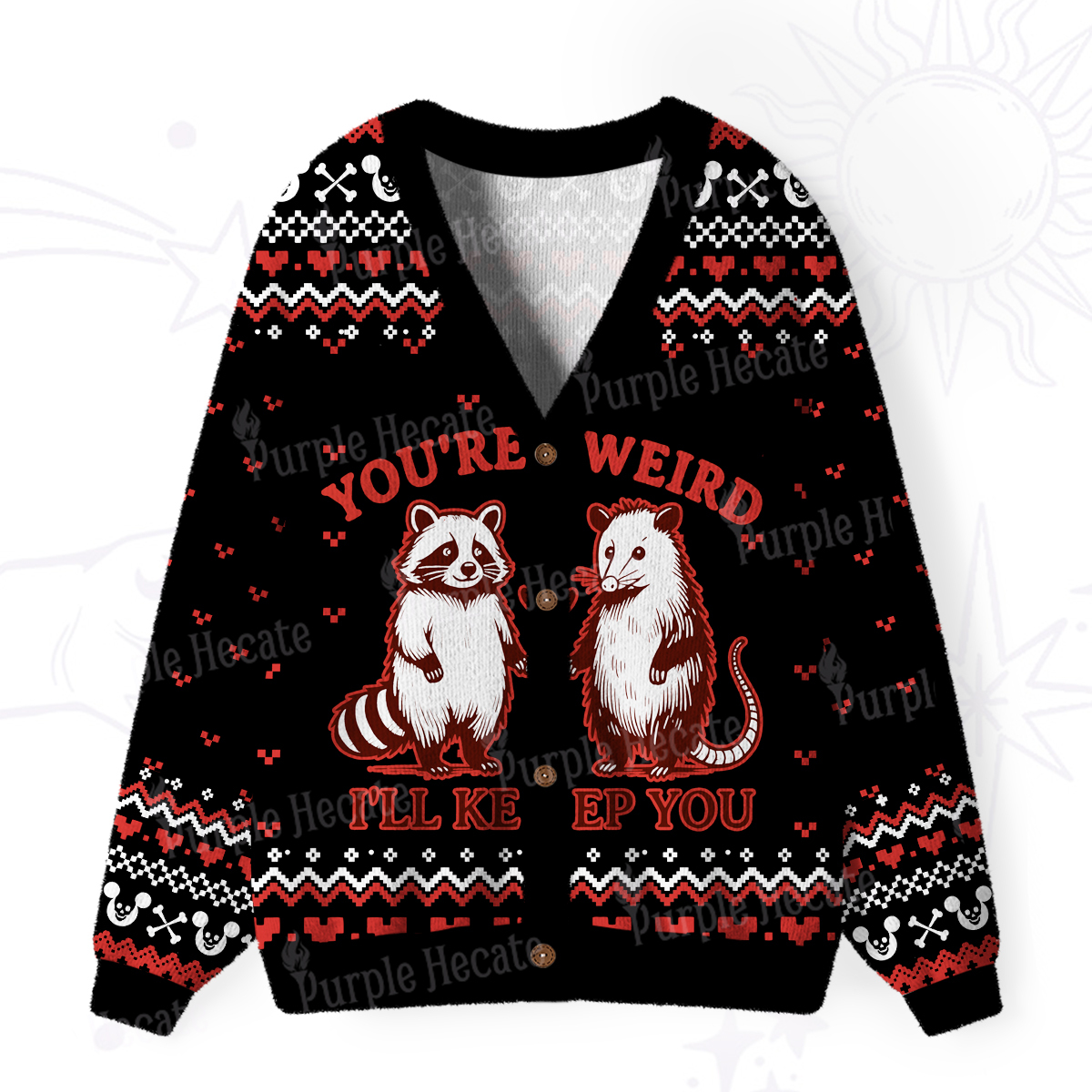 Purplehecate You're Weird I'll Keep You Ugly Cardigan Sweaters