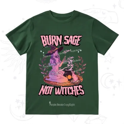 Purplehecate Burn Sage Not Witches T-Shirt