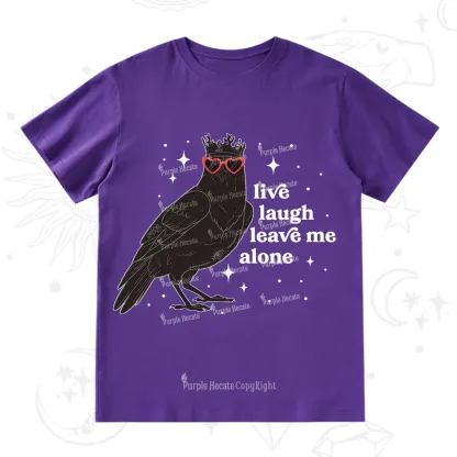 Purplehecate Live Laugh Leave Me Alone T-Shirt