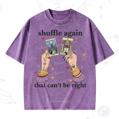 Purplehecate Shuffle Again That Can��t Be Right Washed T-Shirt
