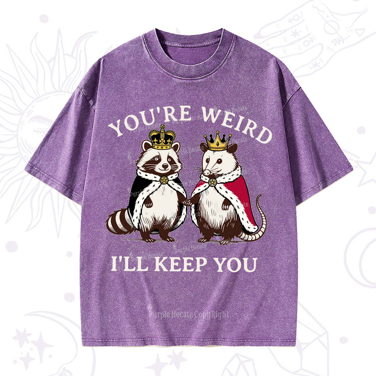 Purplehecate You're Weird I'll Keep You Washed T-Shirt