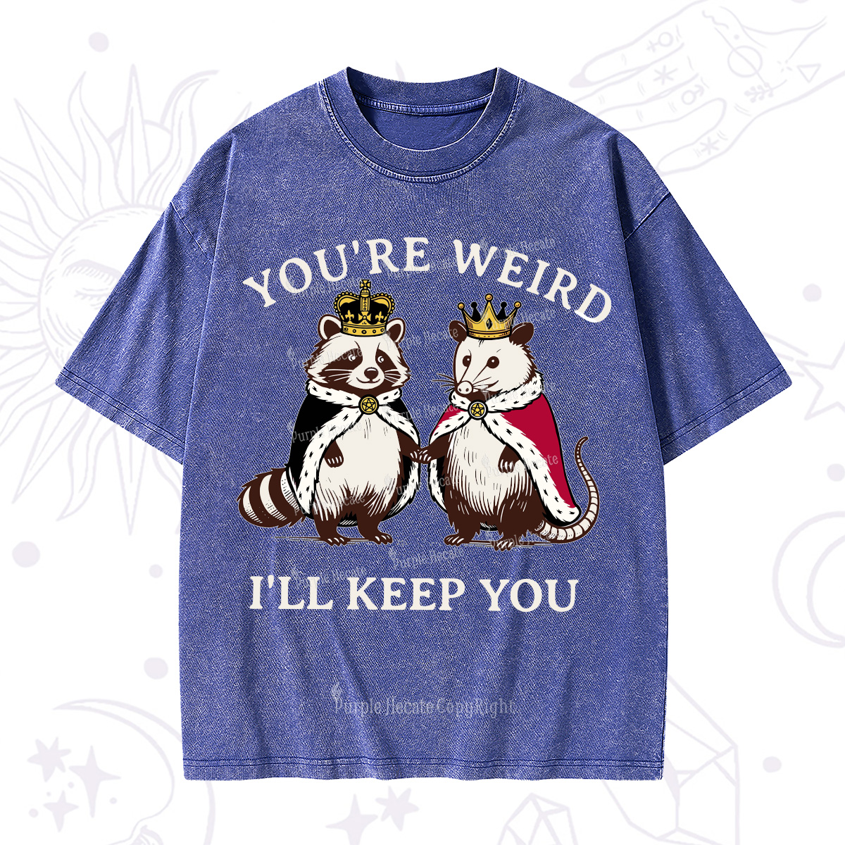 Purplehecate You're Weird I'll Keep You Washed T-Shirt