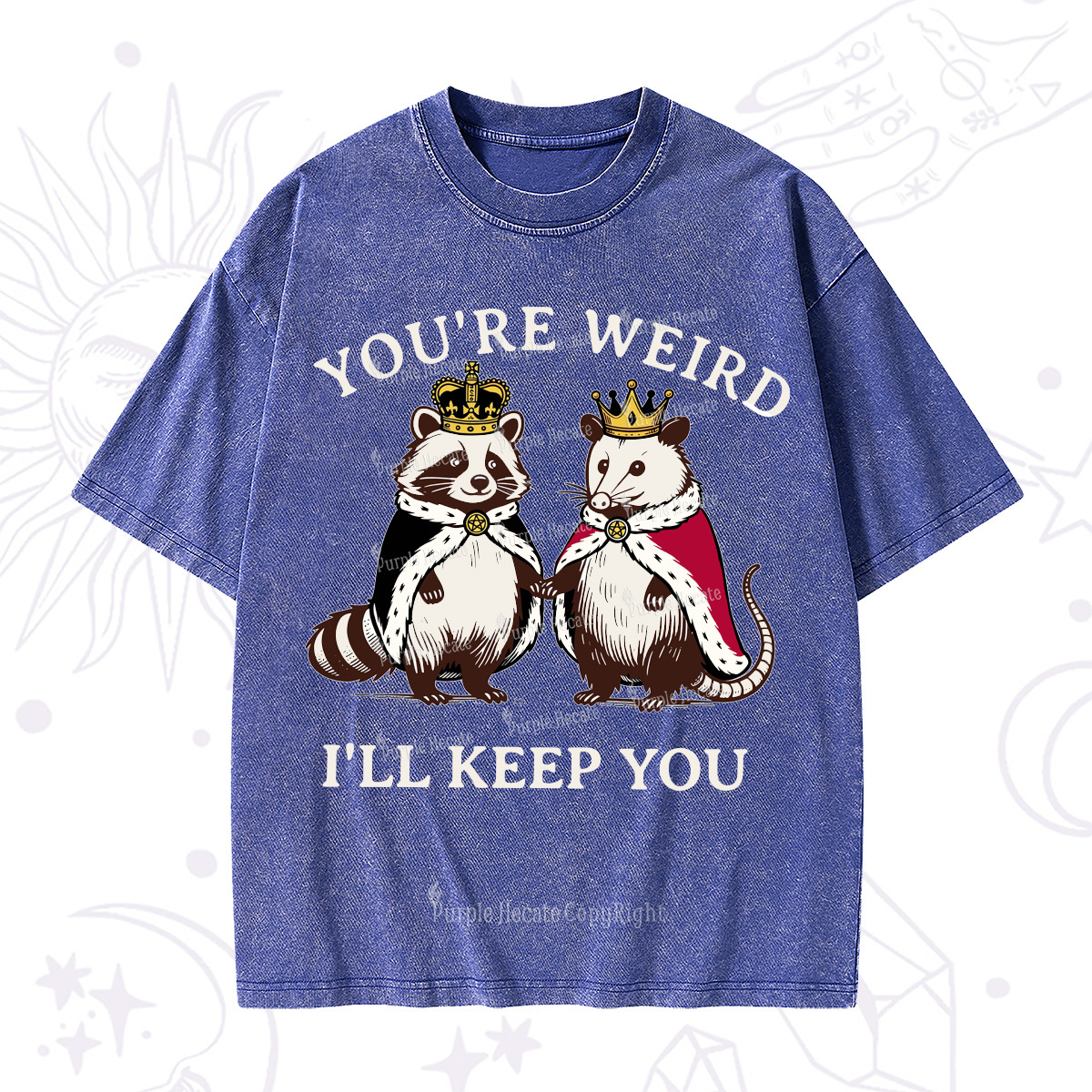 Purplehecate You're Weird I'll Keep You Washed T-Shirt