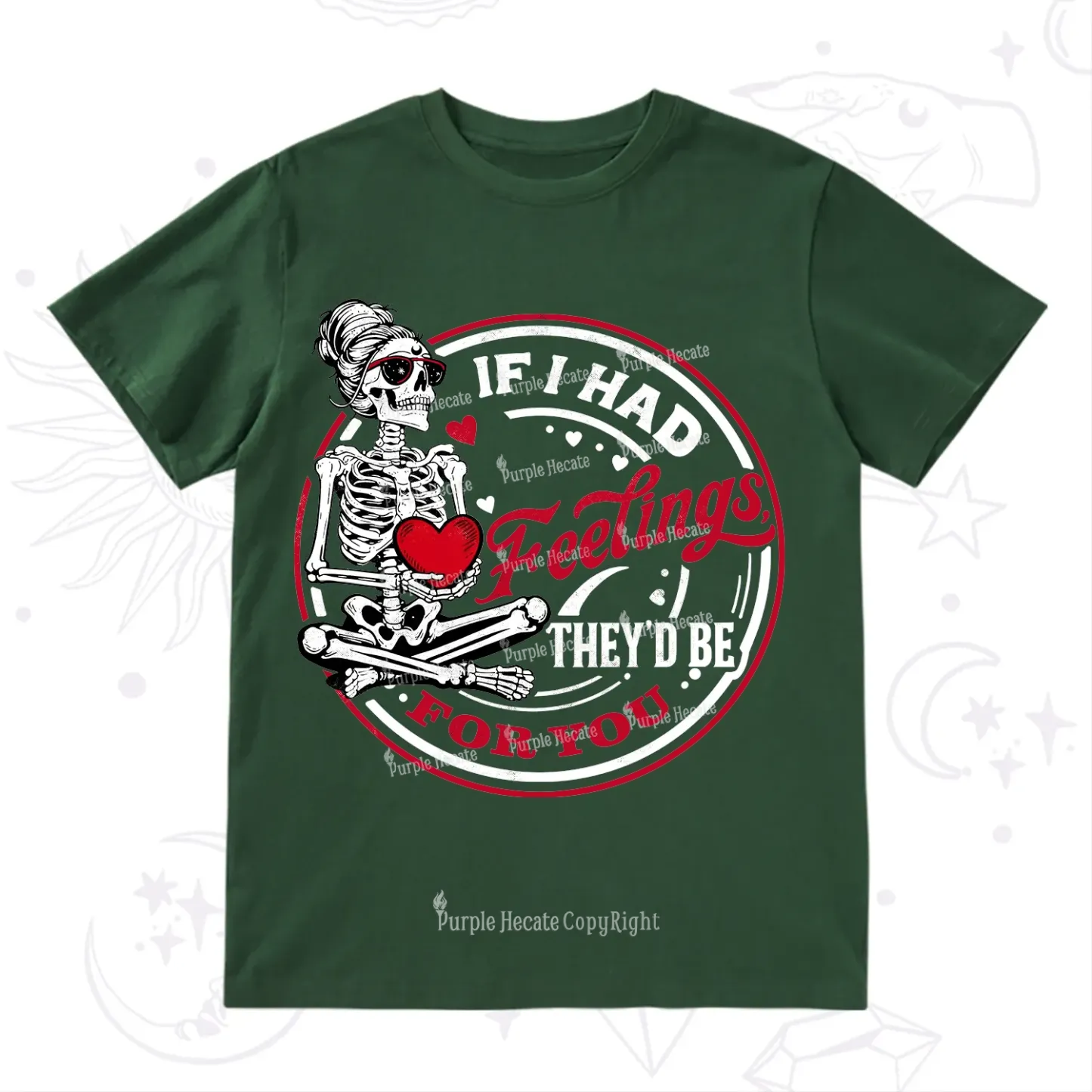 Purplehecate If I Had Feelings They'd Be For You Valentine T-Shirt