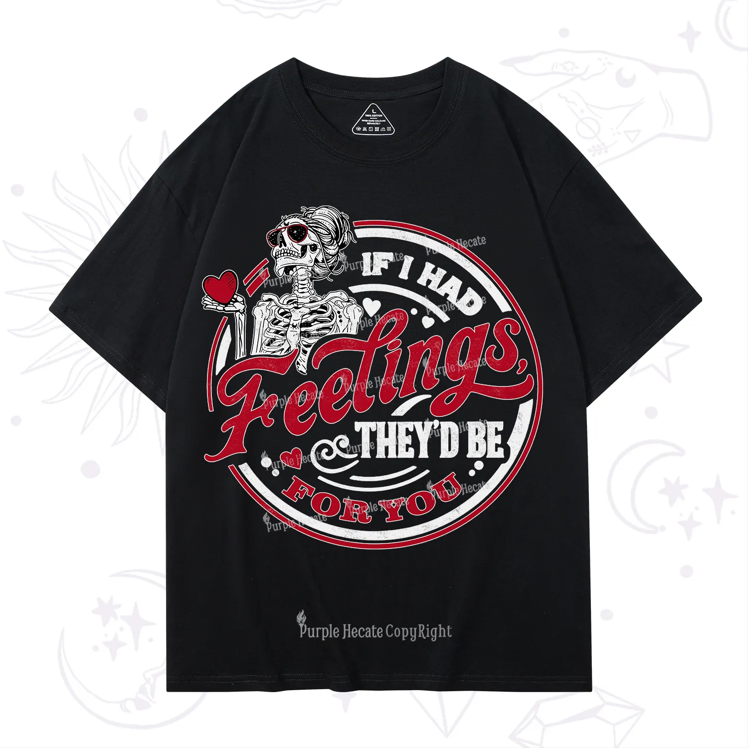 Purplehecate If I Had Feelings They'd Be For You Valentine T-Shirt