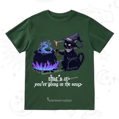 Purplehecate That's It You're Going In The Soup T-Shirt