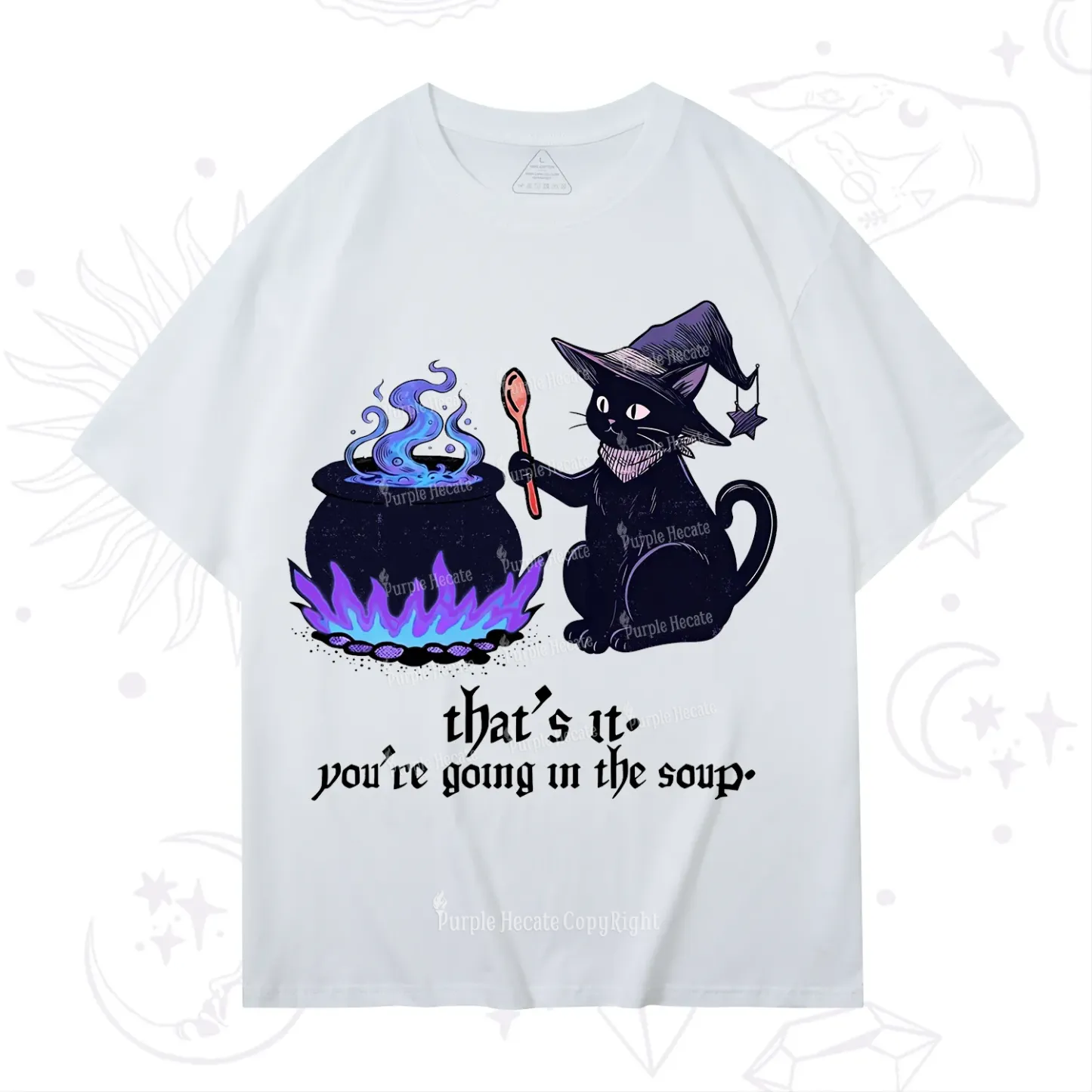 Purplehecate That's It You're Going In The Soup T-Shirt
