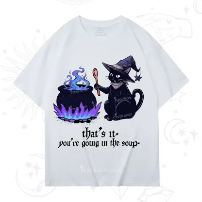 Purplehecate That's It You're Going In The Soup T-Shirt