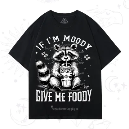 Purplehecate If I'm Moody Give Me Foody T-Shirt