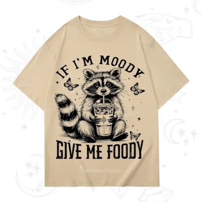 Purplehecate If I'm Moody Give Me Foody T-Shirt