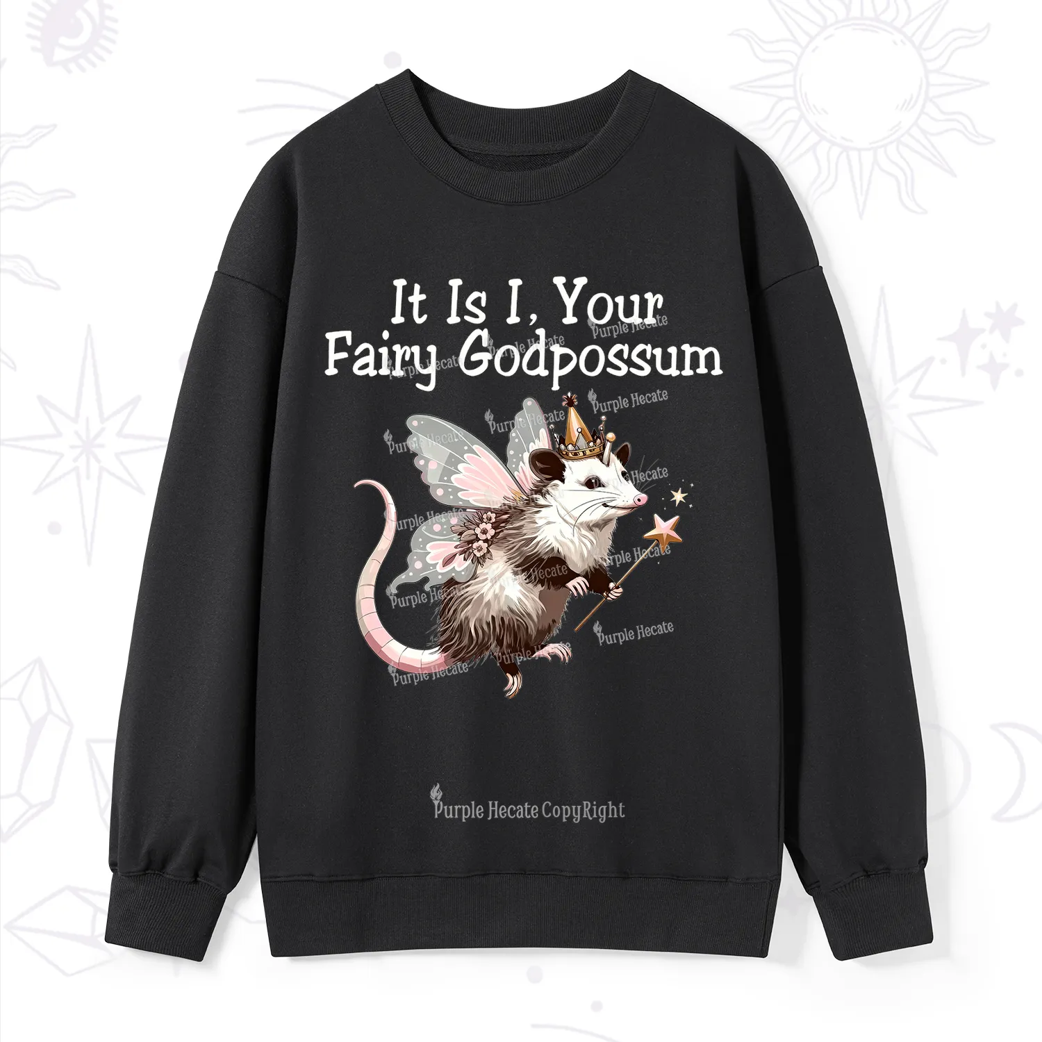 Purplehecate It Is I Your Fairy Godpossum Sweatshirt