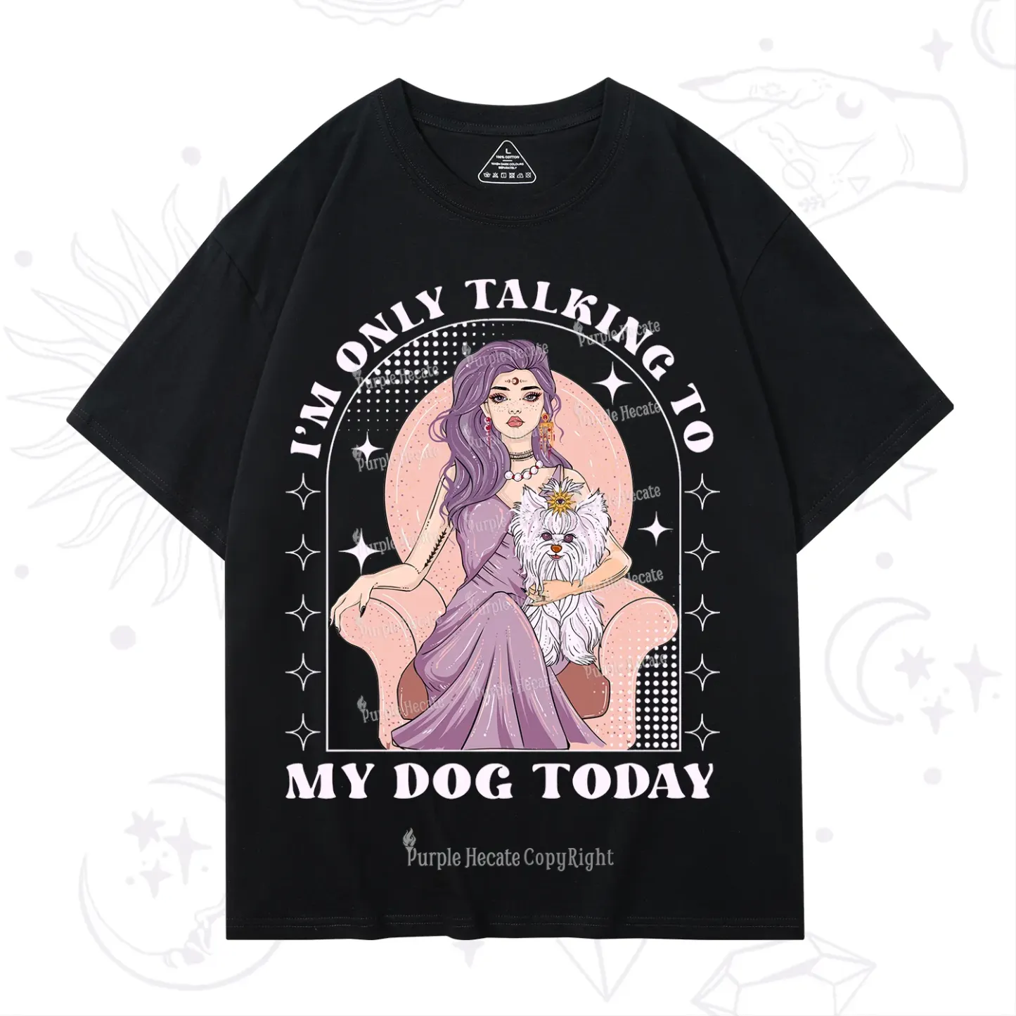Purplehecate I'm Only Talking to My Dog Today T-Shirt