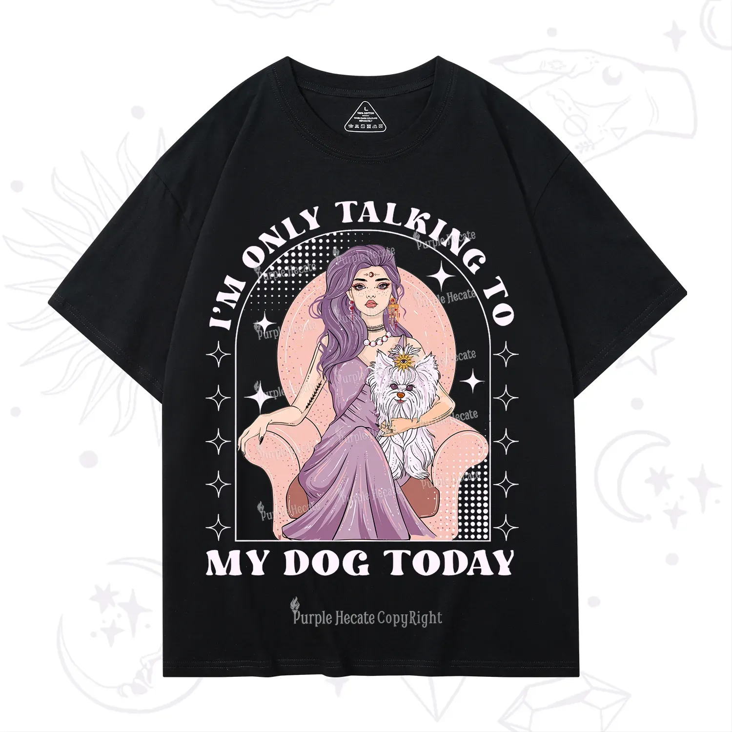 Purplehecate I'm Only Talking to My Dog Today T-Shirt