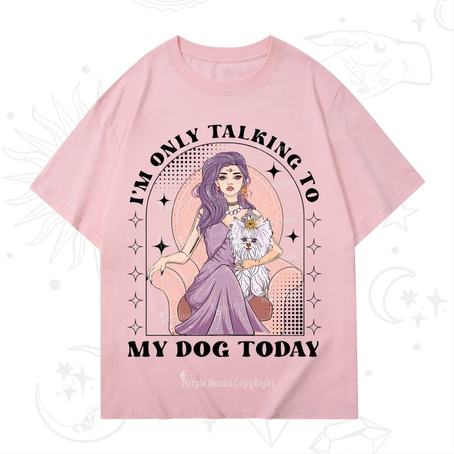 Purplehecate I'm Only Talking to My Dog Today T-Shirt