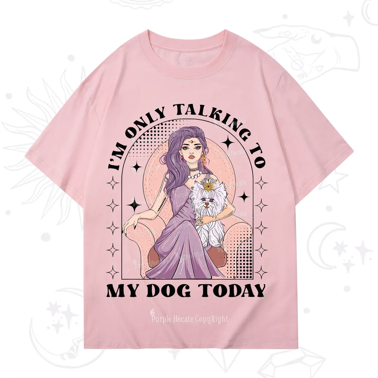 Purplehecate I'm Only Talking to My Dog Today T-Shirt