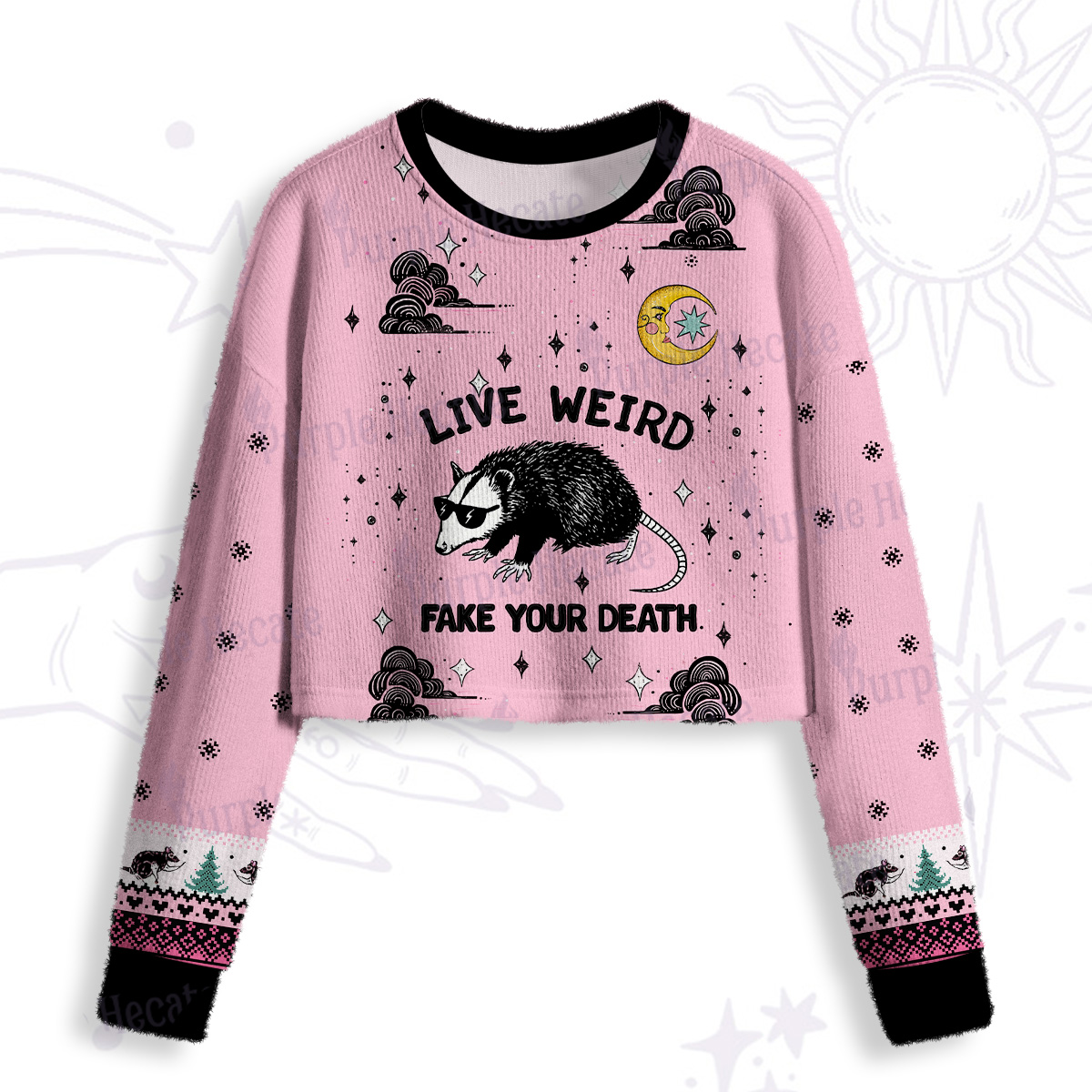 Purplehecate Live Weird Fake Your Death Crop Fuzzy Ugly Sweatshirt