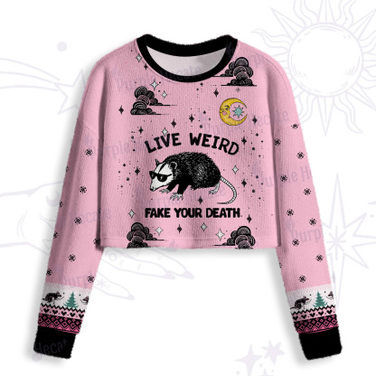 Purplehecate Live Weird Fake Your Death Crop Fuzzy Ugly Sweatshirt