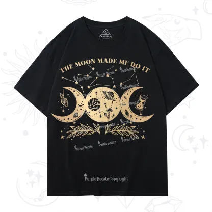 Purplehecate The Moon Made Me Do Itd T-Shirt