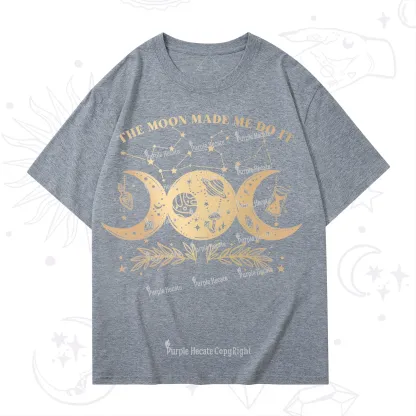 Purplehecate The Moon Made Me Do Itd T-Shirt