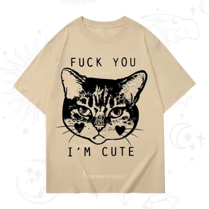 Purplehecate Fuck You I'm Cute T-Shirt