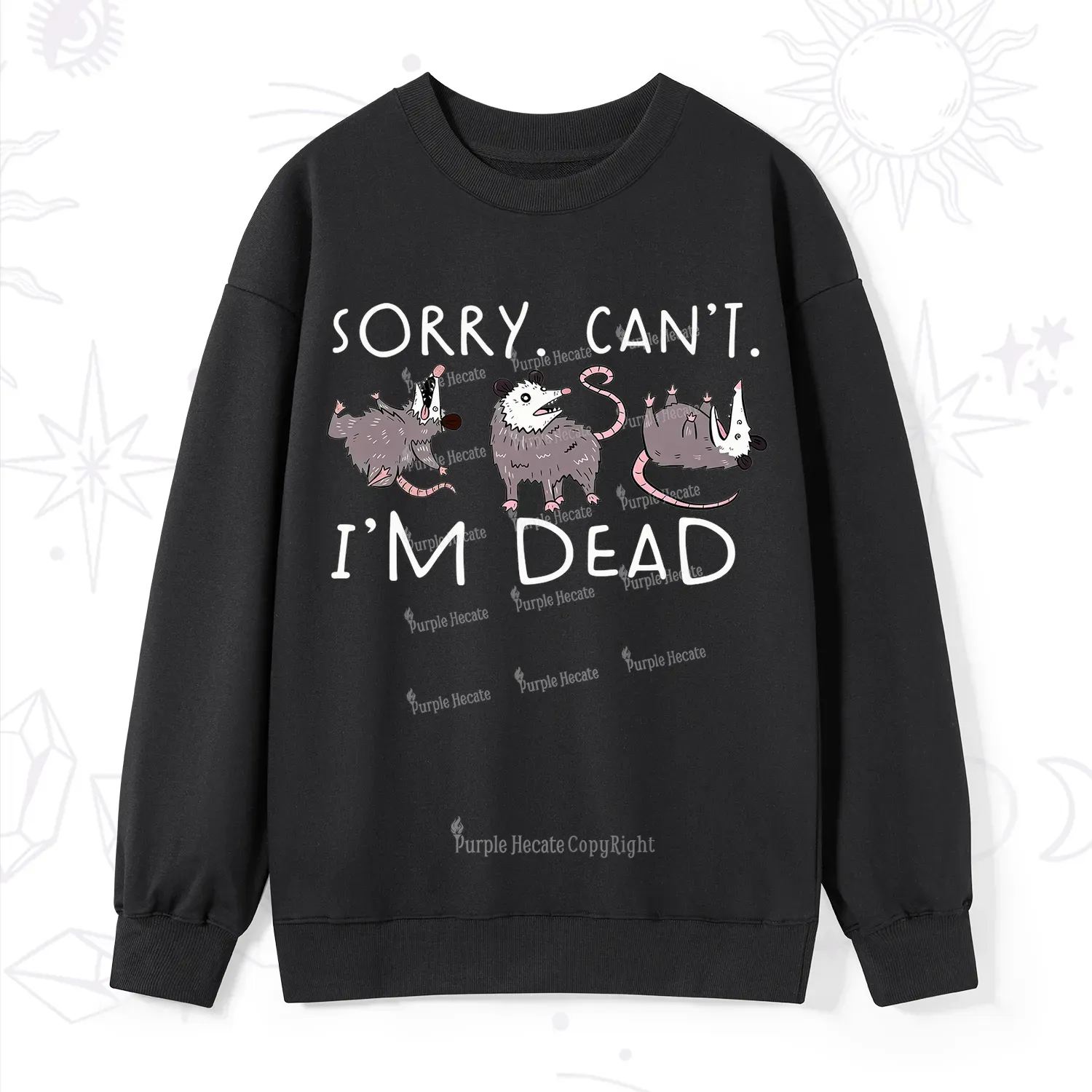 Purplehecate Funny Possum Sorry I Can't I'm Dead Sweatshirt