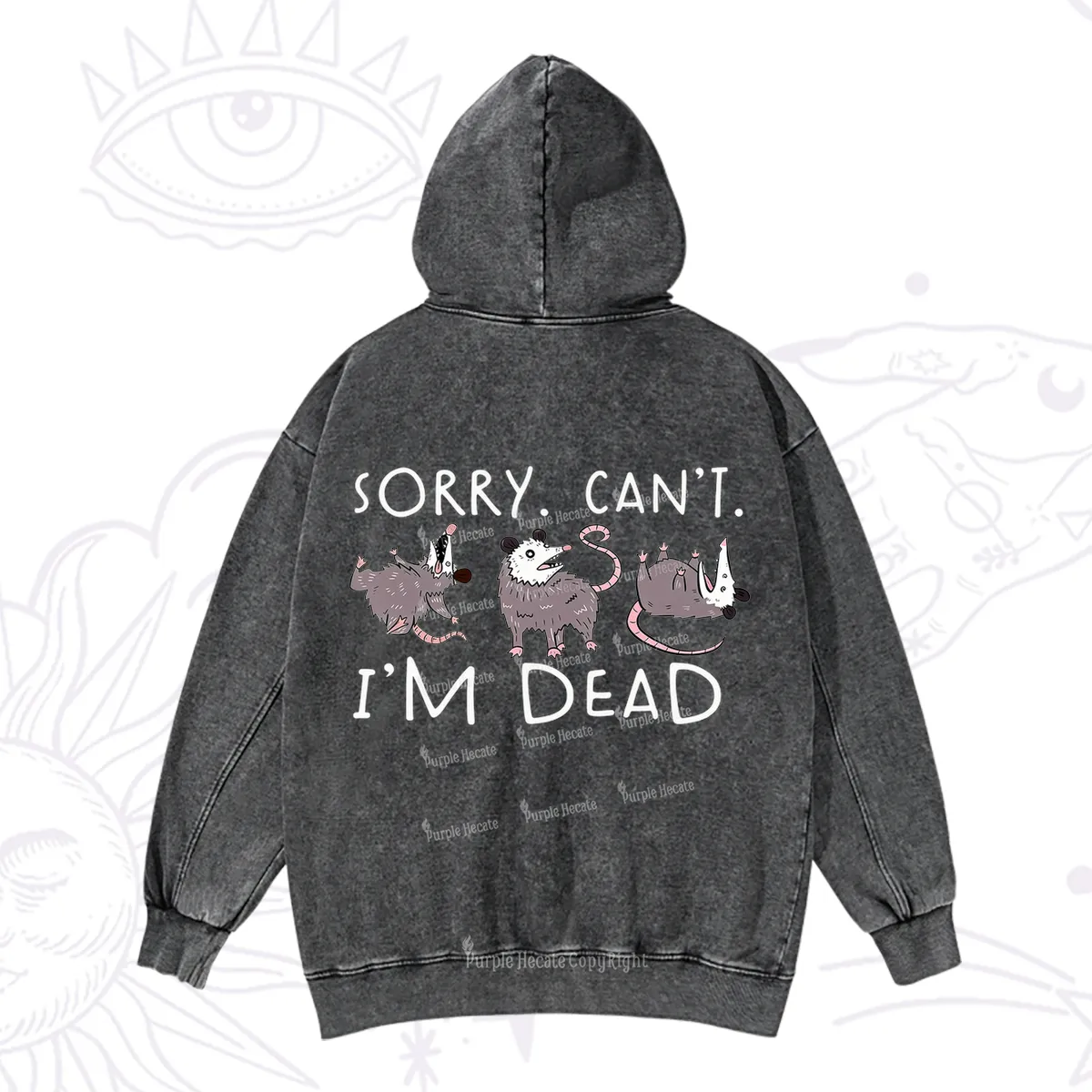 Purplehecate Funny Possum Sorry I Can't I'm Dead Washed Hoodie