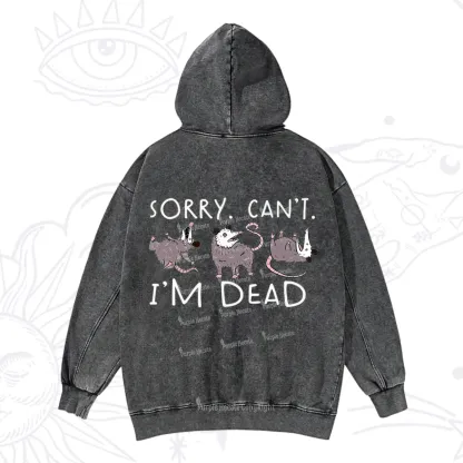 Purplehecate Funny Possum Sorry I Can't I'm Dead Washed Hoodie