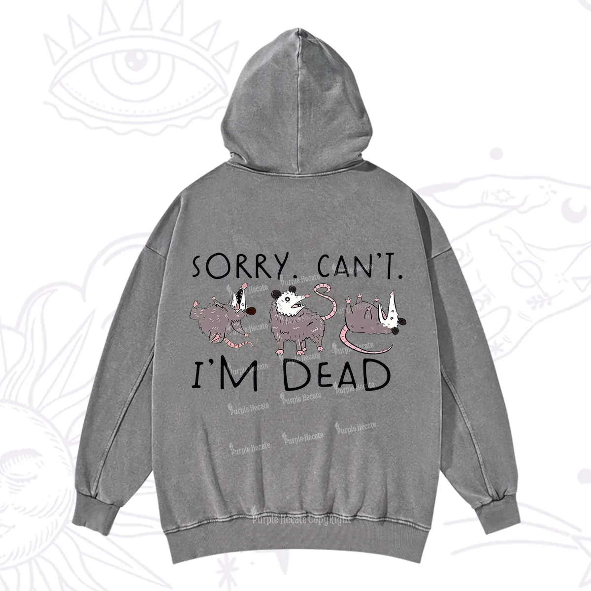 Purplehecate Funny Possum Sorry I Can't I'm Dead Washed Hoodie
