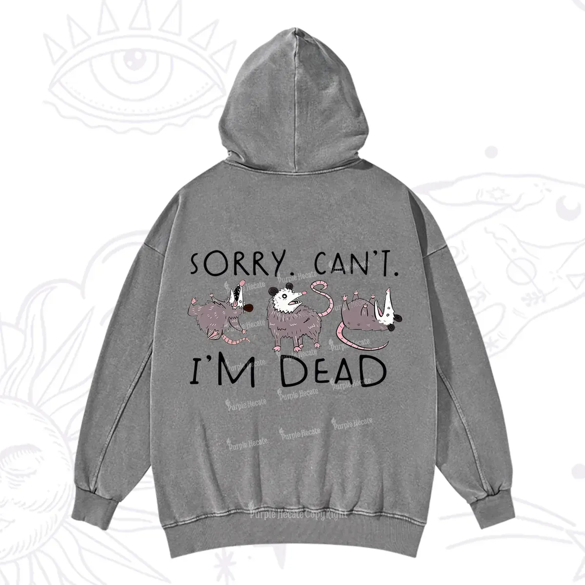 Purplehecate Funny Possum Sorry I Can't I'm Dead Washed Hoodie