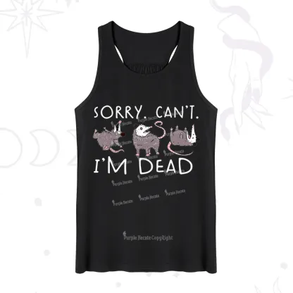 Purplehecate Funny Possum Sorry I Can't I'm Dead Tank