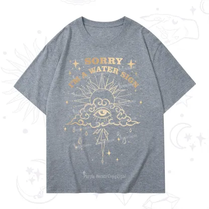 Purplehecate Sorry I'm A Water Sign T-Shirt