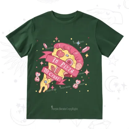 Purplehecate In Pizza We Crust Valentine T-Shirt