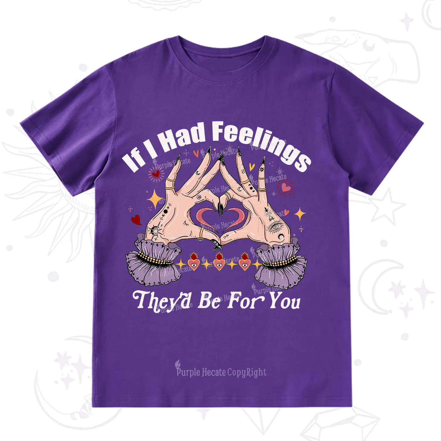 Purplehecate If I Had Feelings They'd Be For You Valentine T-Shirt