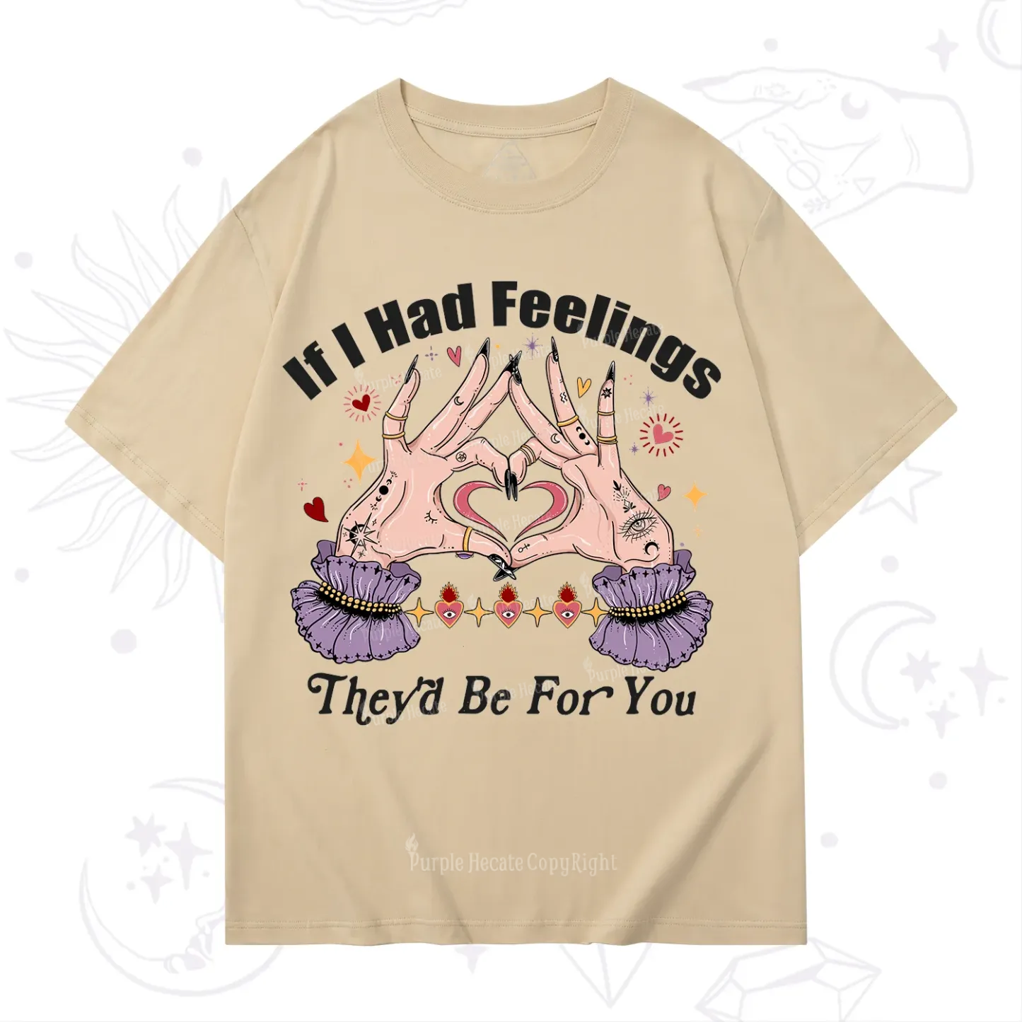 Purplehecate If I Had Feelings They'd Be For You Valentine T-Shirt