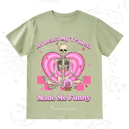 PurplehecateAt Least My Trauma Made Me Funny Valentine T-Shirt