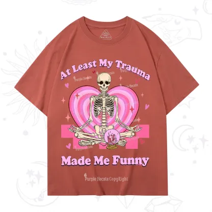 PurplehecateAt Least My Trauma Made Me Funny Valentine T-Shirt