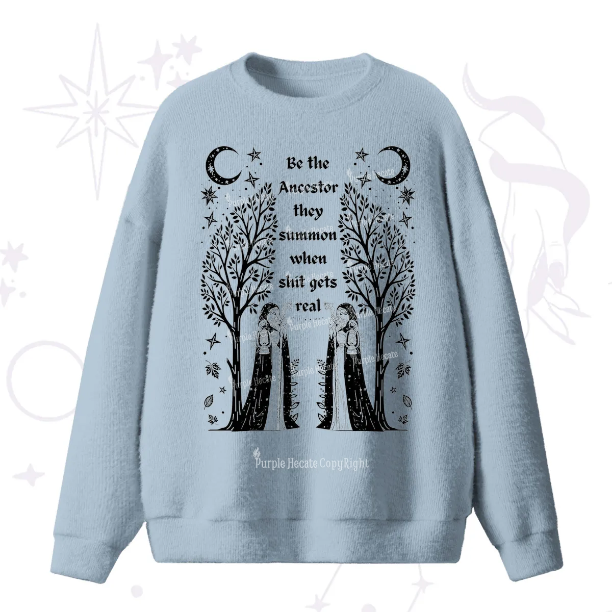 Purplehecate Be The Ancestor They Summon When Shit Gets Real Fuzzy Ugly Sweater