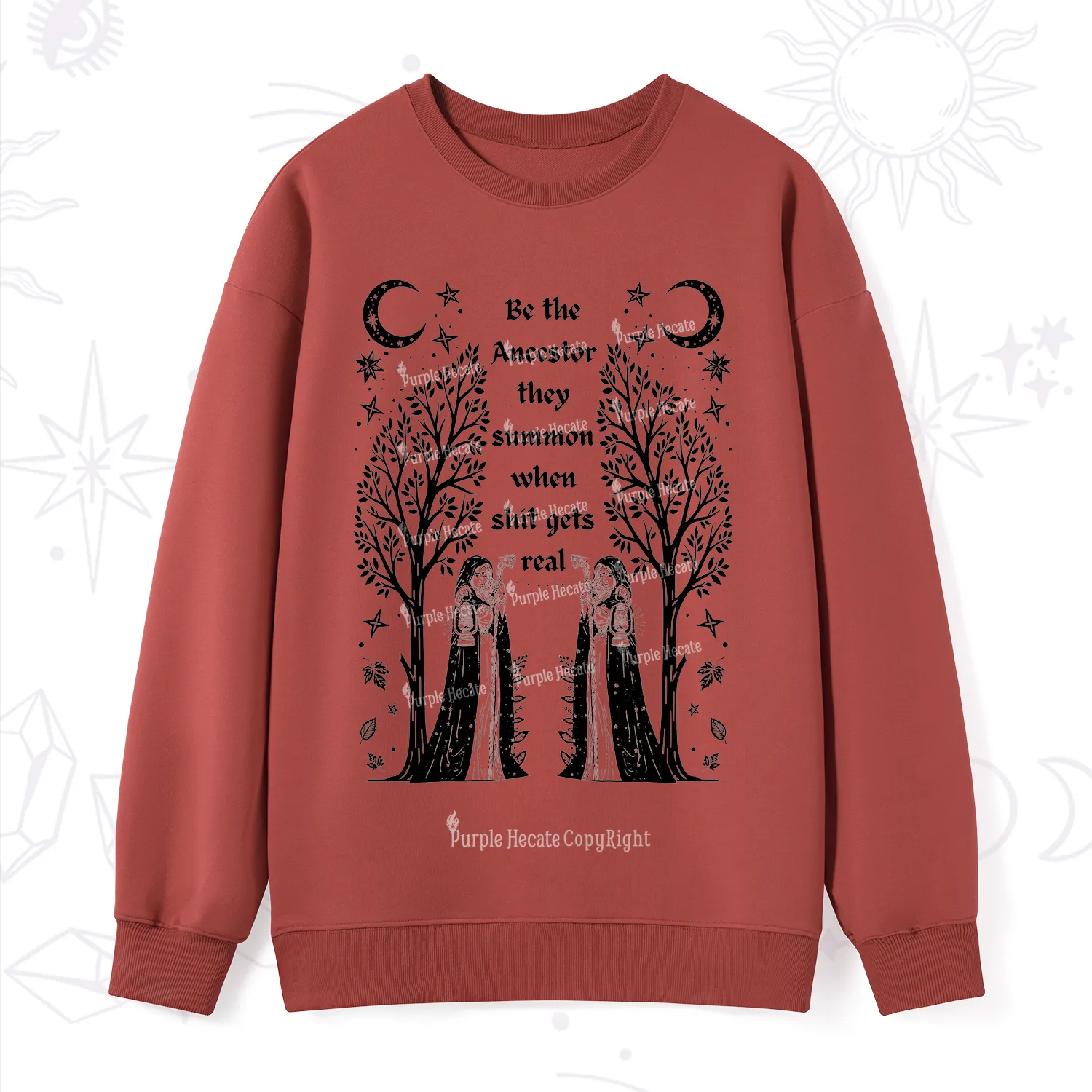 Purplehecate Be The Ancestor They Summon When Shit Gets Real Sweatshirt