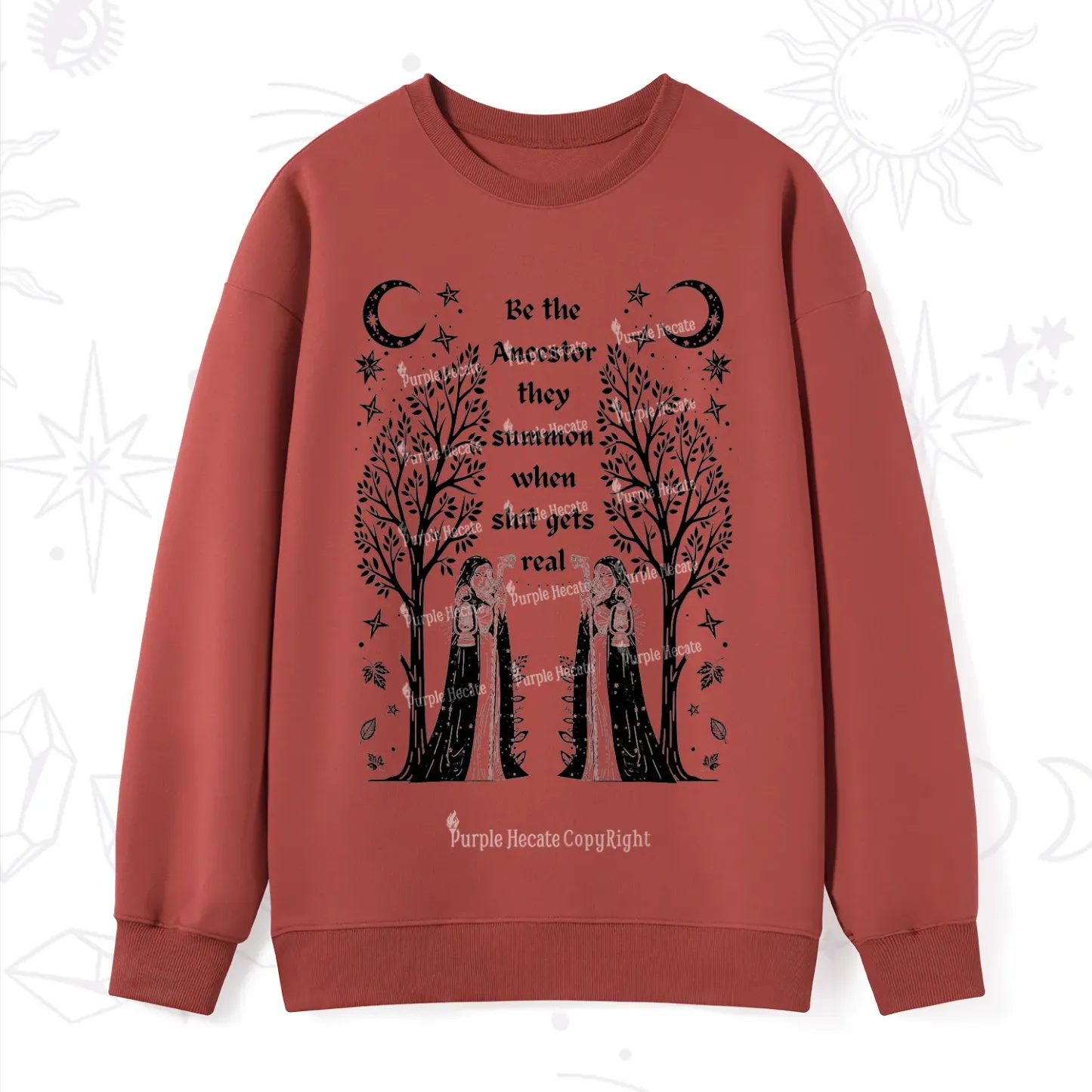 Purplehecate Be The Ancestor They Summon When Shit Gets Real Sweatshirt