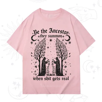 Purplehecate Be The Ancestor They Summon When Shit Gets Real T-Shirt