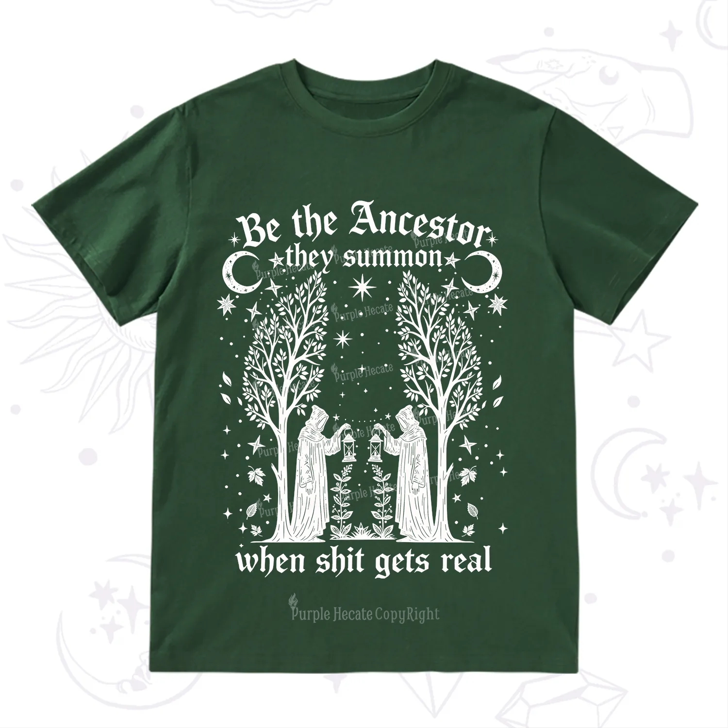 Purplehecate Be The Ancestor They Summon When Shit Gets Real T-Shirt