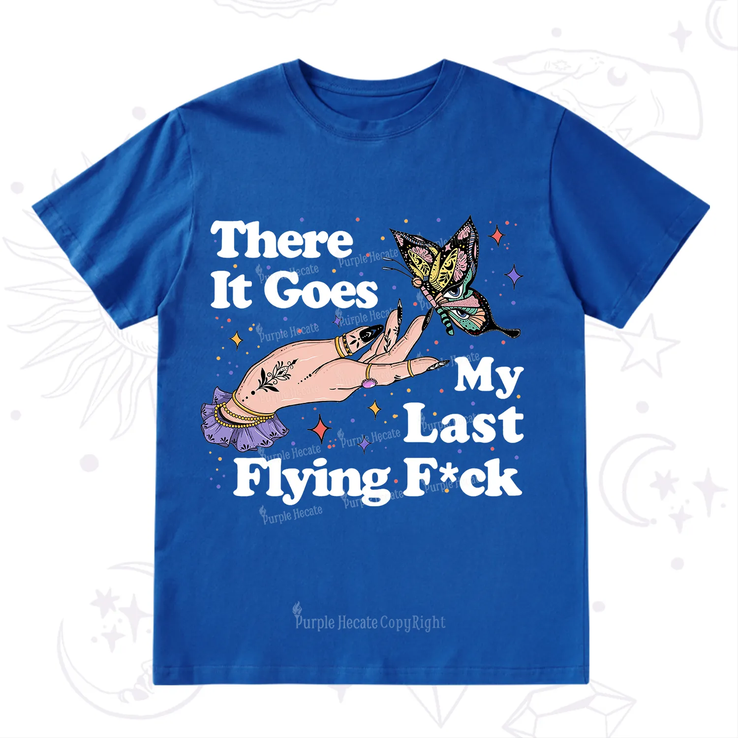 Purplehecate There It Goes My Last Flying F*ck T-Shirt