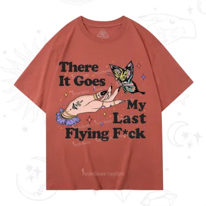 Purplehecate There It Goes My Last Flying F*ck T-Shirt
