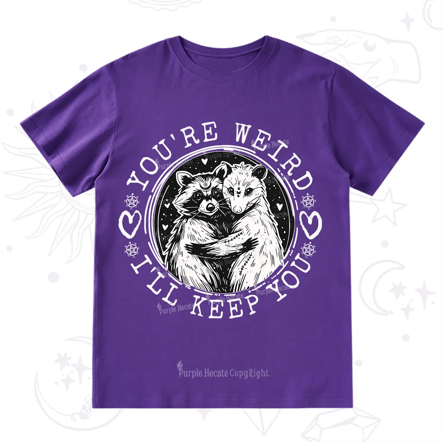 Purplehecate You're Weird I'll Keep You Opossom T-Shirt