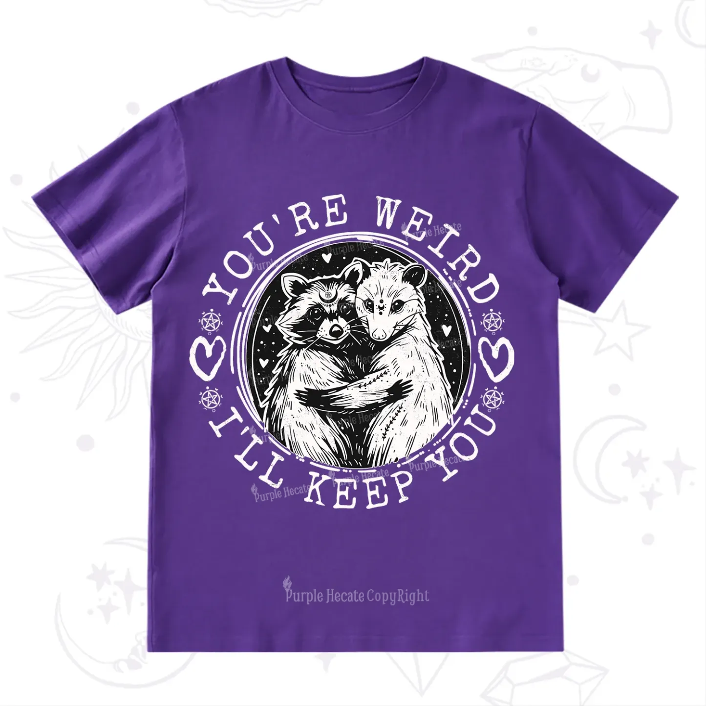 Purplehecate You're Weird I'll Keep You Opossom T-Shirt