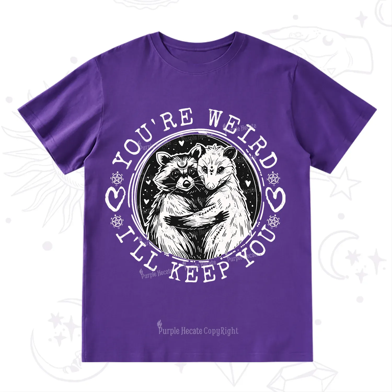 Purplehecate You're Weird I'll Keep You Opossom T-Shirt